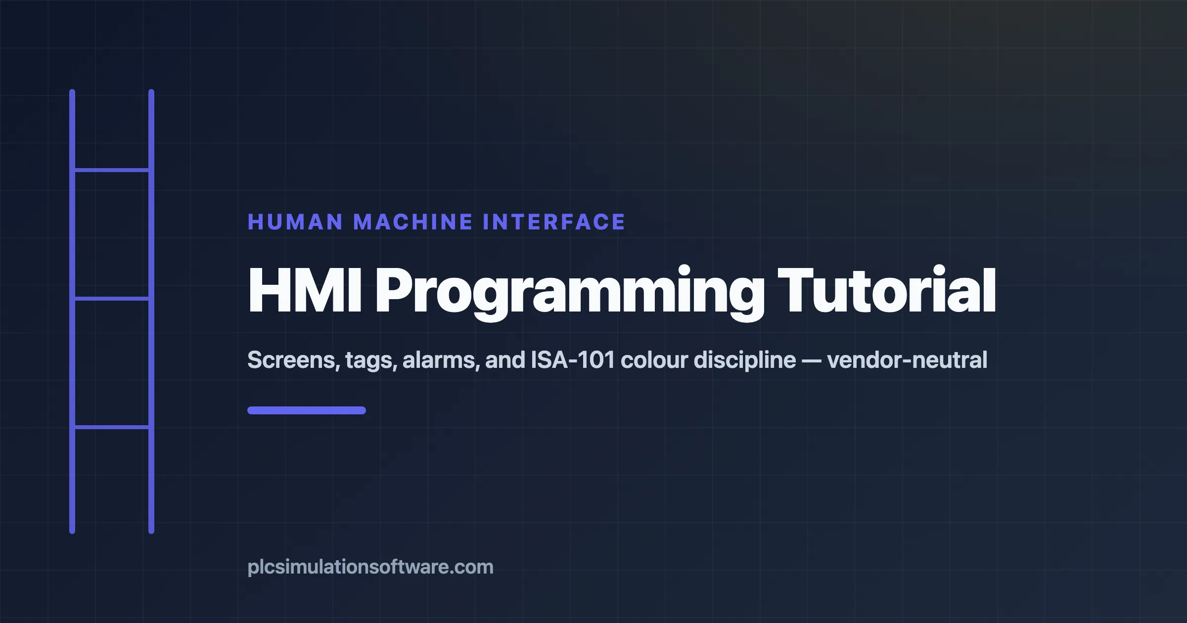 HMI programming tutorial — screens, tag binding, alarms, and navigation explained