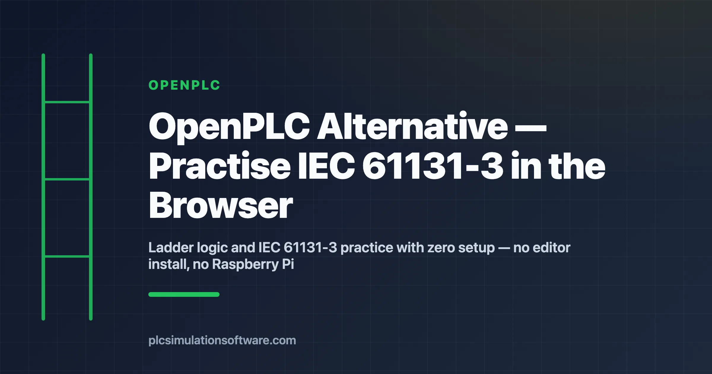 OpenPLC alternative — practise ladder logic and IEC 61131-3 in the browser with zero setup, no editor install and no Raspberry Pi